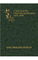 A History of the University of Aberdeen 1495-1895