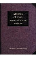 Makers of Man a Study of Human Initiative