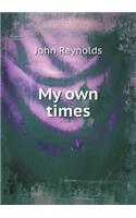 My Own Times