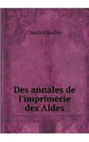 Des Annales de l'Imprimerie Des Aldes