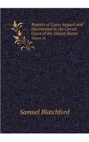 Reports of Cases Argued and Determined in the Circuit Court of the United States Volume 20