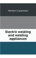 Electric Welding and Welding Appliances