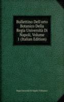 Bullettino Dell'orto Botanico Della Regia Universita Di Napoli, Volume 1 (Italian Edition)