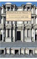 Hierapolis Di Frigia V: Le Attivita Delle Campagne Di Scavo E Restauro 2004-2006