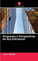 Progresso e Perspectivas do Aço Estrutural