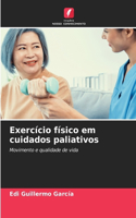 Exercício físico em cuidados paliativos