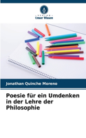 Poesie für ein Umdenken in der Lehre der Philosophie