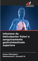 Infezione da Helicobacter Pylori e sanguinamento gastrointestinale superiore