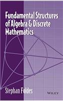 FUNDAMENTAL STRUCTURES OF ALGEBRA AND DISCRETE MATHEMATICS