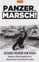 Panzer... Marsch!: Memorias y album fotografico de un oficial de carros en los frentes Este y Oeste