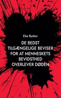 De bedst tilgængelige beviser for at menneskets bevidsthed overlever døden