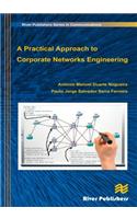 A Practical Approach to Corporate Networks Engineering: (River Publishers Series in Communications)