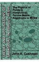 Physics of Fluids in Hierarchical Porous Media: Angstroms to Miles