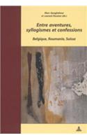 Entre Aventures, Syllogismes Et Confessions