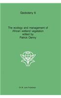 The ecology and management of African wetland vegetation
