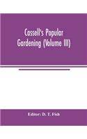 Cassell's popular gardening (Volume III)