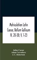 Matriculation Latin Caesar, Bellum Gallicum Iv, 20-38; V, 1-23