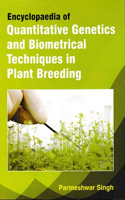 Encyclopaedia of Quantitative Genetics and Biometrical Techniques in Plant Breeding