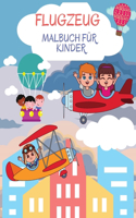 Flugzeug-Malbuch: Wunderbares Flugzeug-Aktivitätsbuch für Kinder, Jungen und Mädchen. Perfekte Flugzeug Geschenke für Kinder und Kleinkinder, die es lieben, mit Flugz