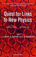 Quest for Links to New Physics - Proceedings of the XV International Warsaw Meeting on Elementary Particle Physics