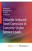 Chloride-Induced Steel Corrosion in Concrete Under Service Loads