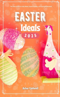 Easter Ideals 2025