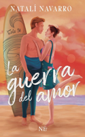 guerra del amor: Una historia de amor prohibida e irremediable. (Novela romántica).