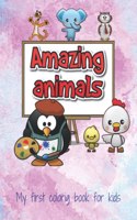 Amazing animals my first coloring book for kids