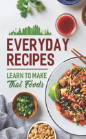 Everyday Recipes: Learn To Make Thai Foods: Spice Thai Cuisine