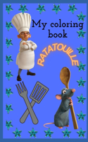 My Ratatouille coloring book: Coloring book