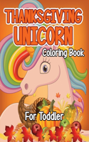 Thanksgiving Unicorn Coloring Book for Toddler
