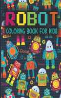 Robot Coloring Book for Kids: Cute Robots Coloring Book for Boys and Girls Ages 4-8 - Robot Activity Book for Toddlers Preschool Childrens - Gift for Kids