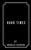 Hard Times by Charles Dickens