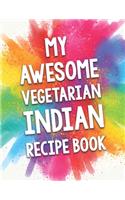 My Awesome Vegetarian Indian Recipe Book