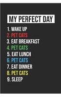 Pet Cats Notebook My Perfect Day Funny Cool Pet Cats Notebook a Beautiful