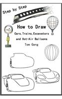 How to Draw Cars, Trains, Excavators and Hot-Air Balloons