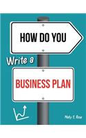 How Do You Write A Business Plan