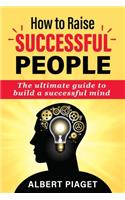 How To Raise Successful People