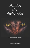 Hunting the Alpha Wolf