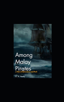 Among Malay Pirates a Tale of Adventure and Peril Illustrated