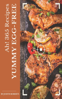 Ah! 365 Yummy Egg-Free Recipes: Welcome to Yummy Egg-Free Cookbook