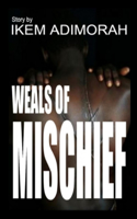 Weals Of Mischief