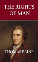 Rights of Man: Thomas Paine (American History, Literature) [Annotated]