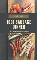 Oh! 1001 Homemade Sausage Dinner Recipes