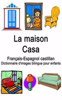 Français-Espagnol castillan La maison / Casa Dictionnaire d'images bilingue pour enfants