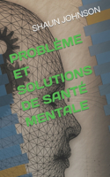 Problème Et Solutions de Santé Mentale