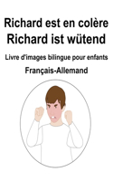 Français-Allemand Richard est en colère / Richard ist wütend Livre d'images bilingue pour enfants
