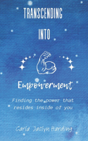 Transcending Into Empowerment