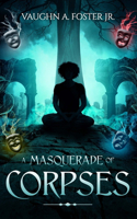 A Masquerade of Corpses