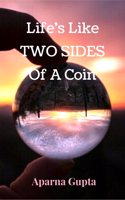 Life's Like Two Sides Of A Coin